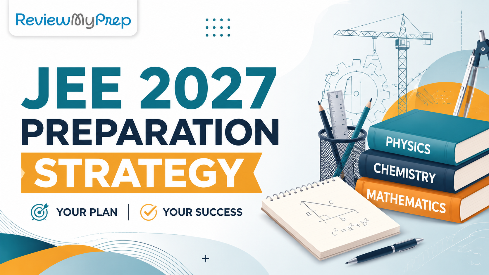 JEE 2027 Preparation Strategy: Build a Plan That Works for You guide for JEE 2027 Preparation Strategy: Build a Plan That Works for You and JEE aspirants