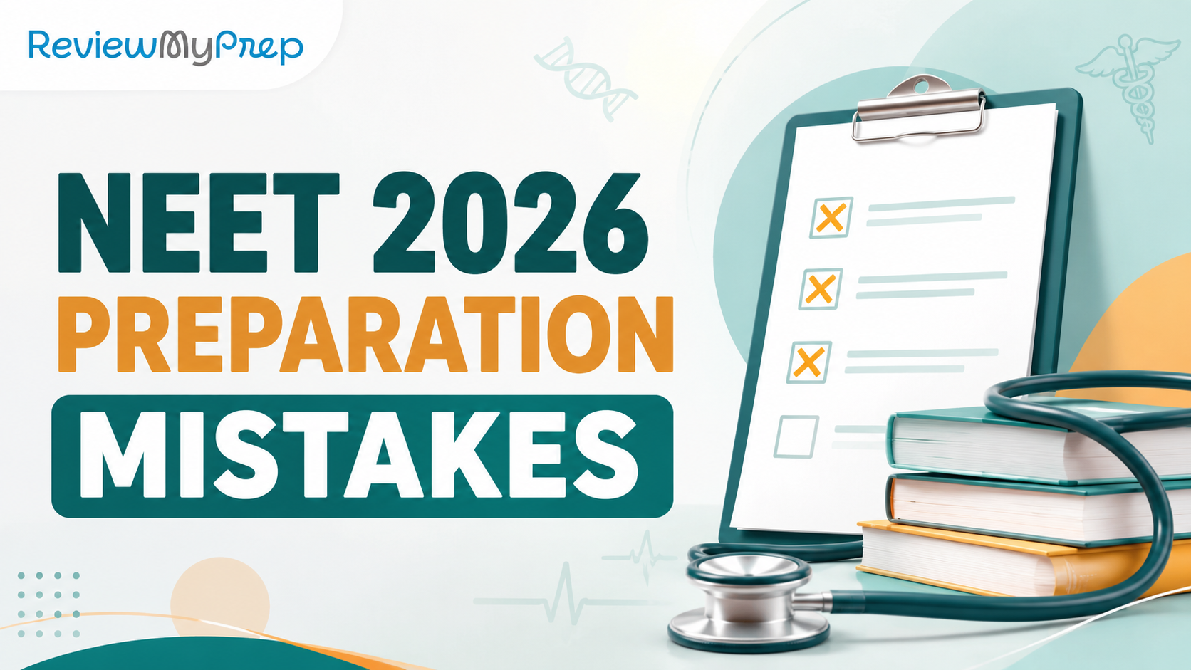 NEET 2026 Preparation Mistakes: The Biggest Problems Students Miss Until ReviewMyPrep Finds Them guide for NEET 2026 Preparation Mistakes: The Biggest Problems Students Miss Until ReviewMyPrep Finds Them and NEET aspirants